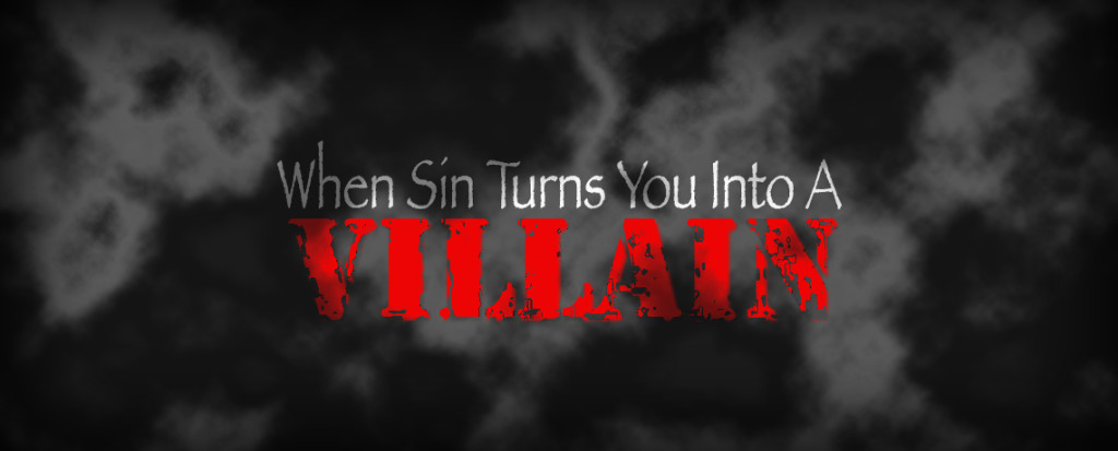 When Sin Turns You Into Villain
