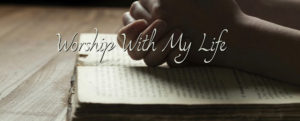 Worship With My Life